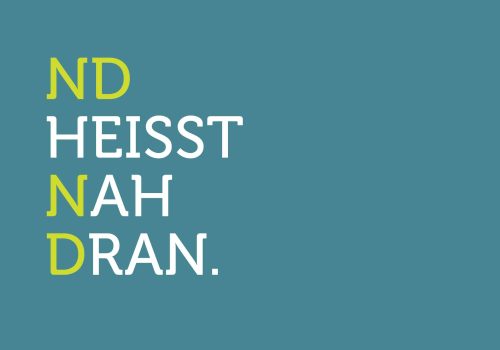 ND heisst_Nah dran